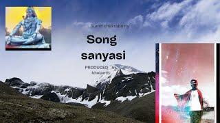 Sanyasi Lyrical video 2022 || Bholenath ji || sumit chakraborty || s.c sumit || shiv ji song ||