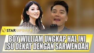 BOY WILLIAM UNGKAP HAL INI, ISU DEKAT DENGAN SARWENDAH BIKIN TANDA TANYA NETIZEN | STAR UPDATE