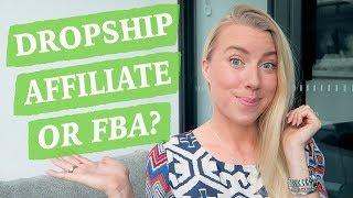 DROPSHIPPING vs AMAZON FBA vs AFFILIATE  Digital Nomad Girl