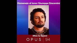 Ópera: Homenaje al tenor Giuseppe Giacomini - Podcast - ¡Viva la Ópera! Opus 94