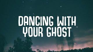 Sasha Sloan - Dancing With Your Ghost (Lyrics)