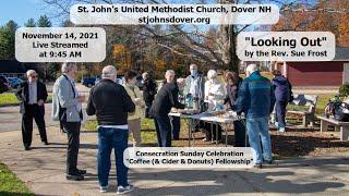 11/14/2021 "Looking Out" by The Rev. Sue Frost - St. John's UMC, Dover, NH Live Stream Church