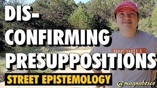 Street Epistemology: Michelle | Disconfirming Presuppositions