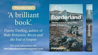 Borderland: Identity and belonging at the edge of England, by Phil Hubbard