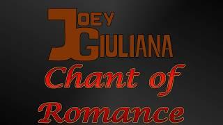Joey Giuliana - Chant of Romance