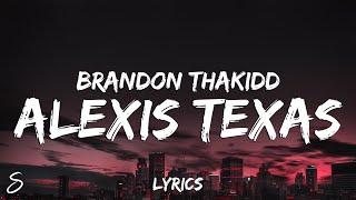 Brandon ThaKidd - Alexis Texas (Lyrics)