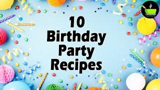 10 Birthday Party Recipes | Indian Party Food Recipes | Kids birthday party recipes Indian