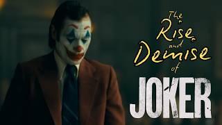 THE RISE AND DEMISE OF JOKER