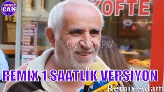 TAKSİM DAYI REMİX ADAM 1 SAATLİK VERSİYON