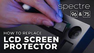 Tecware Spectre 75/96 - How to Replace the LCD Screen Protector