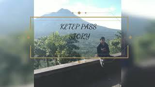 Story of ketep pass