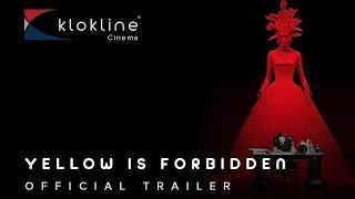 2018 Yellow is Forbidden Official Trailer 1 HD  Libertine Pictures    Klokline