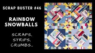 Scrap buster #46 Rainbow Snowballs   scraps, strips, crumbs…