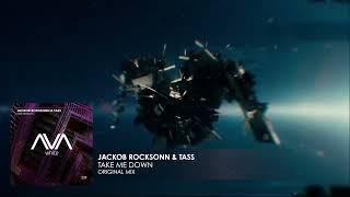 Jackob Rocksonn & TASS - Take Me Down