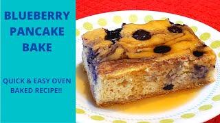 Blueberry Pancake Bake | Oven Baked Pancake | Time Saving Sheet Pan Pancakes