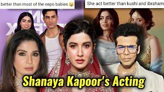 SHANAYA KAPOOR PROVING KARAN JOHAR WRONG: BETTER ACTING THAN KHUSHI & IBRAHIM