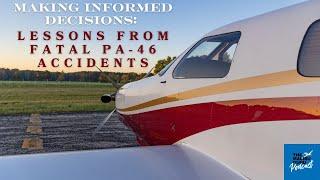 Making Informed Decisions: Lessons from Fatal PA-46 Accidents