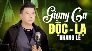 Giọng Ca Độc Lạ KHANG LÊ Chinh Phục Trái Tim Triệu Khán Giả - LK Mưa Qua Ngõ Nhỏ, Vạn Lối Sầu