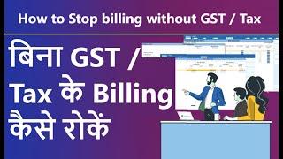 Stop Invoicing without GST || Stop Billing without Tax