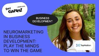 Neuromarketing in business development: play the minds to win the game - Herlinda Garcia (TapNation)