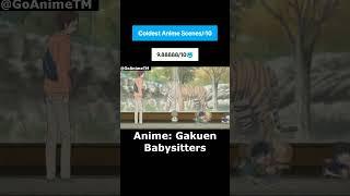 COLDEST ANIME MOMENTS! #GakuenBabysitters #anime #animeedit #fyp #amv #shorts #topanime #GoAnimeTM