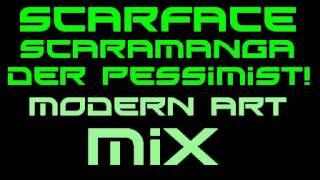 Scarface Scaramanga - Der Pessimist! (Modern Art Mix)