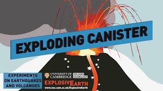 Exploding Canister - Experiments on Earthquakes and Volcanoes