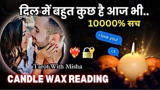 ️CANDLE WAX~उनकी आज की करंट फीलिंग्स UNKI CURRENT FEELINGS TODAYPERSON ON YOUR MIND