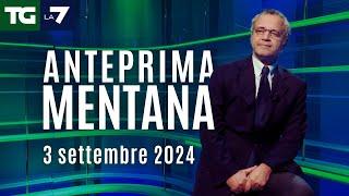 L'anteprima di Mentana del Tg La7 del 3 settembre 2024