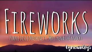 Fireworks - Purple Disco Machine ft Moss Kena The Knocks(lyrics)