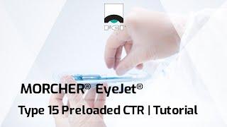 FCI Ophthalmics Exclusive MORCHER® EyeJet® Preloaded CTR | Step-by-step Handling Tutorial