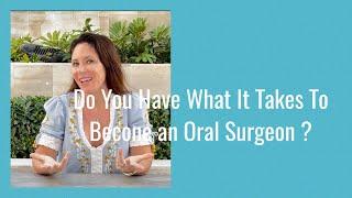 Do You Have What It Takes To Become An Oral Surgeon?