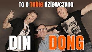 Din Dong - To o Tobie dziewczyno (Oficjalny teledysk)