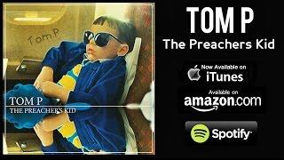 Tom P. | RED CUPS | The Preachers Kid - (New Music)