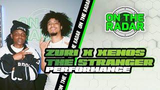 Zuri x Xenos The Stranger "Need It"  On The Radar Performance