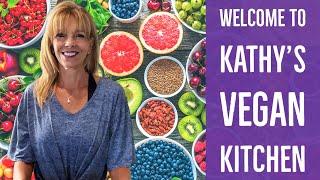 Welcome to My Channel! | Kathy's Vegan Kitchen