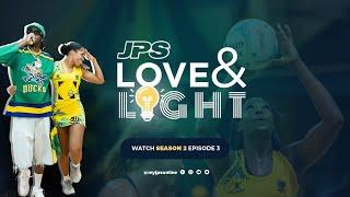 JPS Love & Light Season 2 Episode 3 "Netball"