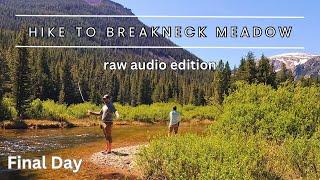 Hike to Breakneck Meadow, Final Day: Raw Audio Edition