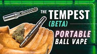 Tempest (Beta) by Mad Heaters // Pocketable Ball Vape