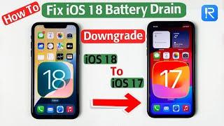 iOS 18 Battery Life Drain Test & How to Fix iOS 18 Battery Drain