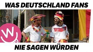 Was Fans nie sagen würden: Deutschland Teil 1