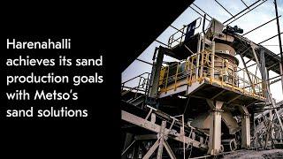 Harenahalli Stone Crushers achieves its sand production goals with Metso’s sand solutions