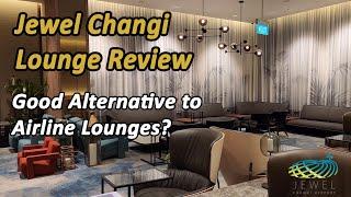 Jewel Changi Lounge Complete Review