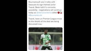 Bournemouth are in talks with Sassuolo to sign Hamed Junior Traoré.