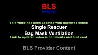 One Rescuer Bag Mask Ventilation - for the BLS Provider....Link to updated version in comments