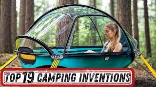 TOP 19 CAMPING INVENTIONS THAT ARE ON ANOTHER LEVEL