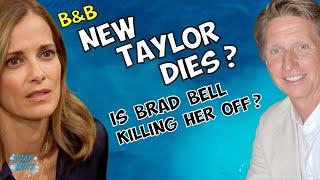 Bold and the Beautiful: New Taylor Dying? Brad Bell Recast Role to Kill Her Off? #boldandbeautiful