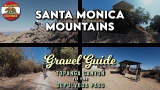 Santa Monica Mountains Gravel Guide: Topanga to the Sepulveda Pass (4K)