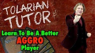 Tolarian Tutor: Learn To Be A Better Aggro Player in Magic: The Gathering