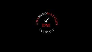 EP. 1 THE INTRODUCTION (NOV. 4TH).... DA MIND MATTERS PODCAST